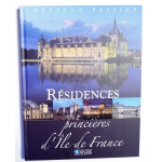 Résidences princières d'ile-de-France - Châteaux passion