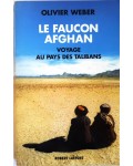 Le faucon afghan - Un voyage au royaume des talibans