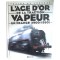 L'âge d'or de la traction vapeur en France (1900/1950)