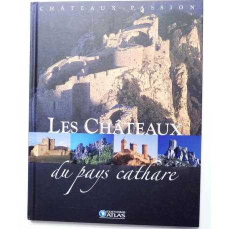 Les châteaux du pays Cathare - châteaux passion