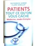 Patients, tout ce qu'on vous cache, médecine mode d'emploi