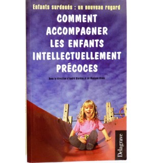 Comment accompagner les enfants intellectuellement précoces