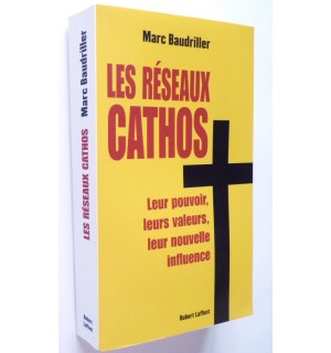 Les réseaux cathos, politique, société, économie, culture