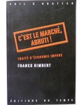 C'est le marché, abruti ! Traité d'économie impure