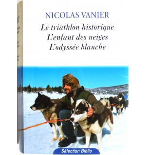 Le triathlon historique, l'enfant des neiges, l'odyssée blanche