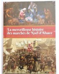 La merveilleuse histoire des marchés de Noël d'Alsace