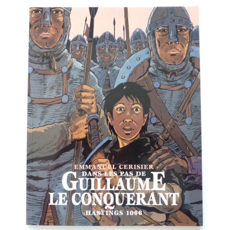 Dans les pas de Guillaume le Conquérant - Hastings 1066